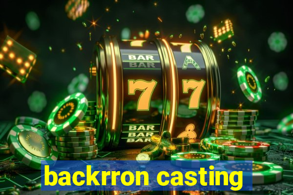 backrron casting